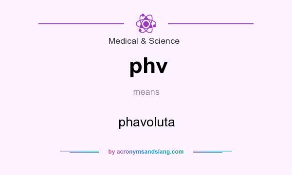 What does phv mean? It stands for phavoluta
