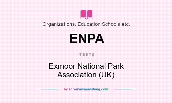 What does ENPA mean? It stands for Exmoor National Park Association (UK)
