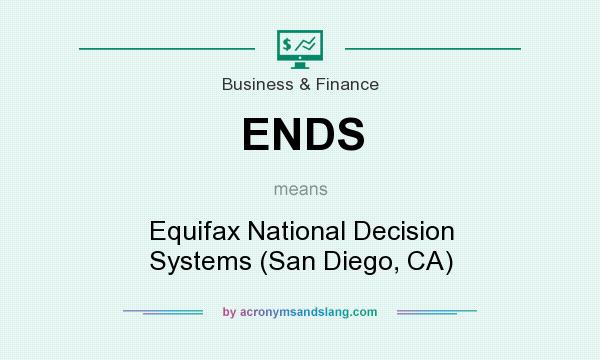 What does ENDS mean? It stands for Equifax National Decision Systems (San Diego, CA)