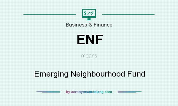 What does ENF mean? It stands for Emerging Neighbourhood Fund