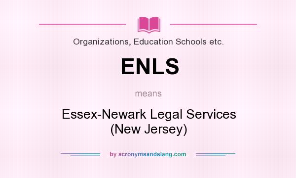 What does ENLS mean? It stands for Essex-Newark Legal Services (New Jersey)