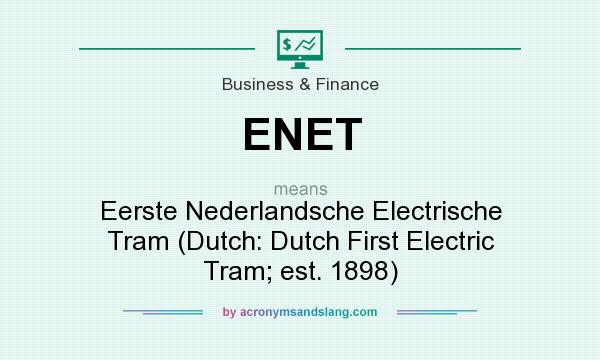 What does ENET mean? It stands for Eerste Nederlandsche Electrische Tram (Dutch: Dutch First Electric Tram; est. 1898)