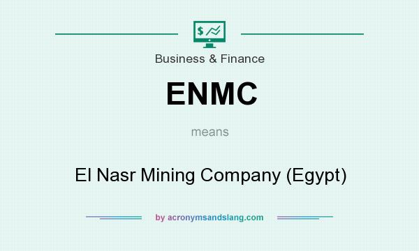 What does ENMC mean? It stands for El Nasr Mining Company (Egypt)
