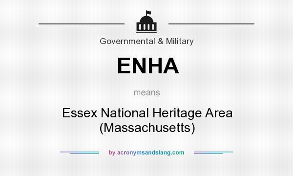 What does ENHA mean? It stands for Essex National Heritage Area (Massachusetts)