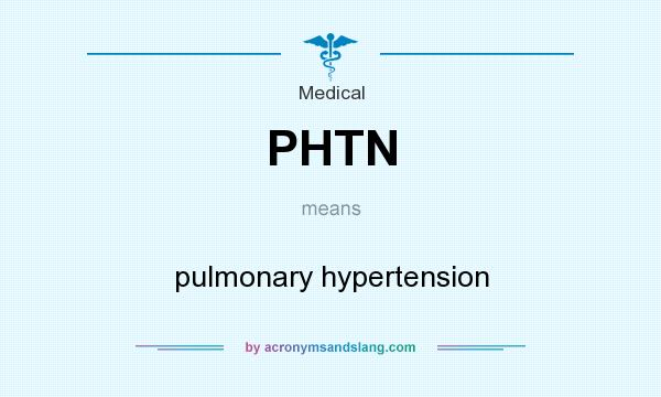 What does PHTN mean? It stands for pulmonary hypertension