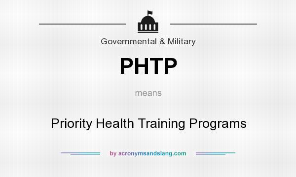 What does PHTP mean? It stands for Priority Health Training Programs