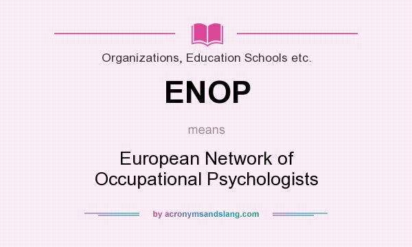 What does ENOP mean? It stands for European Network of Occupational Psychologists