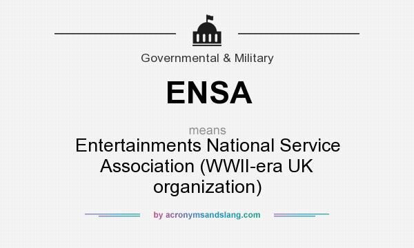 What does ENSA mean? It stands for Entertainments National Service Association (WWII-era UK organization)