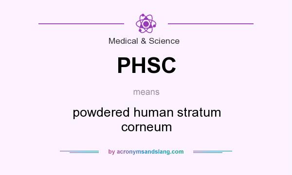 What does PHSC mean? It stands for powdered human stratum corneum