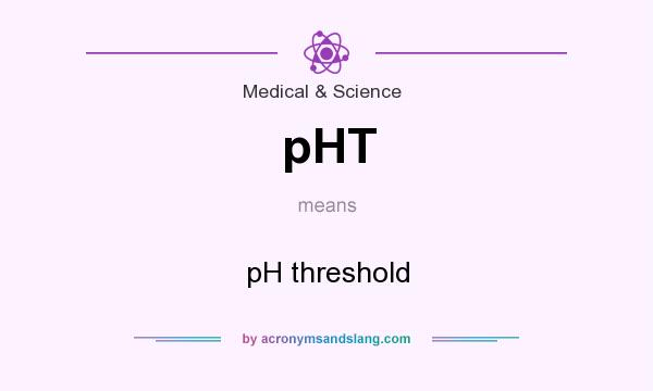 What does pHT mean? It stands for pH threshold