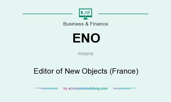 What does ENO mean? It stands for Editor of New Objects (France)
