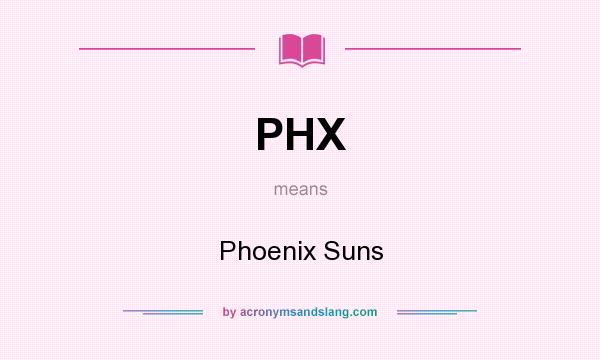 What does PHX mean? It stands for Phoenix Suns