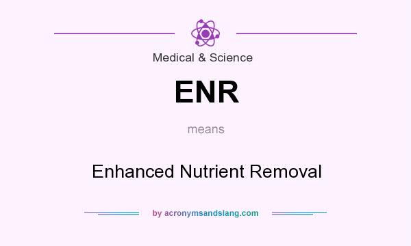 What does ENR mean? It stands for Enhanced Nutrient Removal