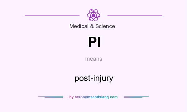 What does PI mean? It stands for post-injury