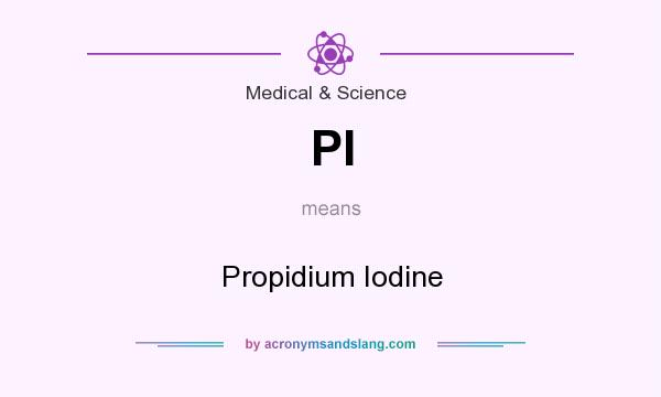 What does PI mean? It stands for Propidium Iodine