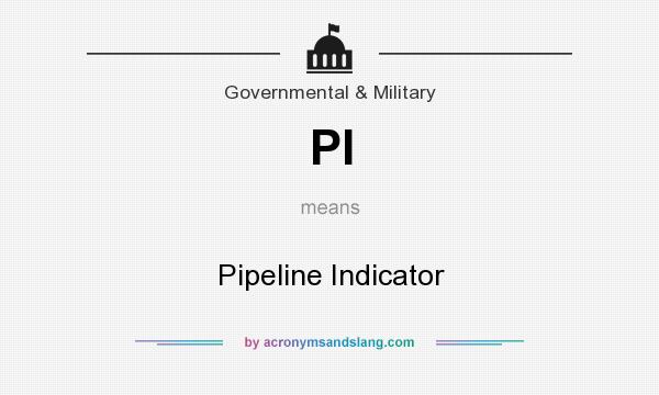What does PI mean? It stands for Pipeline Indicator