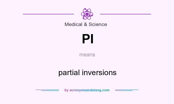 What does PI mean? It stands for partial inversions