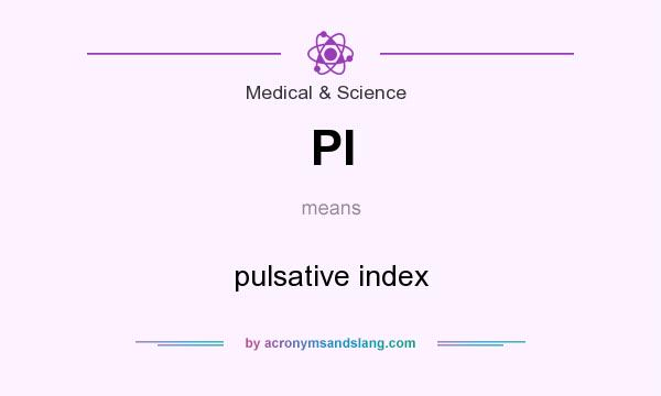 What does PI mean? It stands for pulsative index