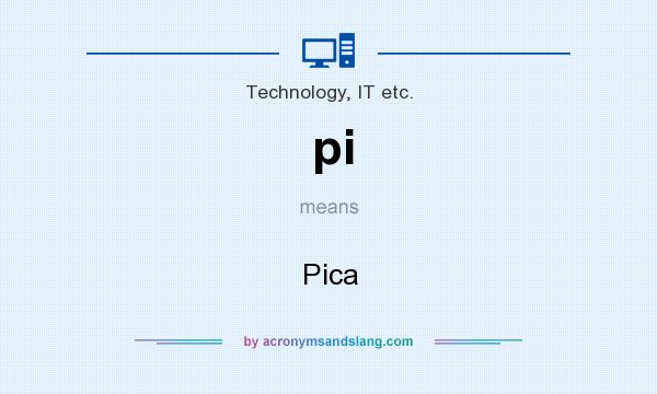 What does pi mean? It stands for Pica