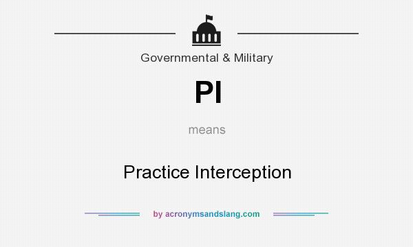 What does PI mean? It stands for Practice Interception
