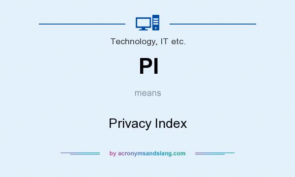 What does PI mean? It stands for Privacy Index