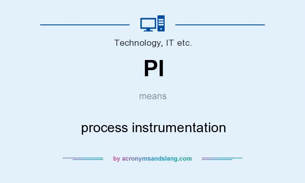 What does PI mean? It stands for process instrumentation