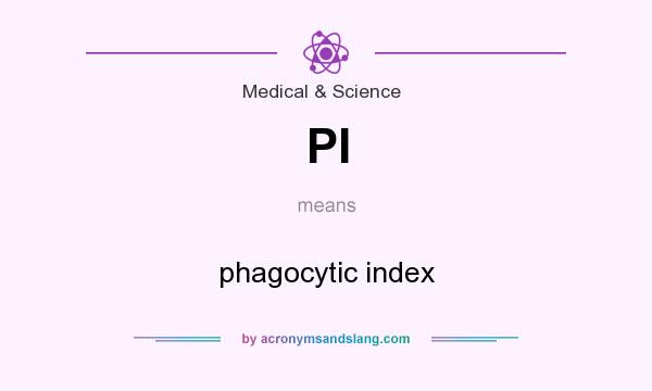 What does PI mean? It stands for phagocytic index