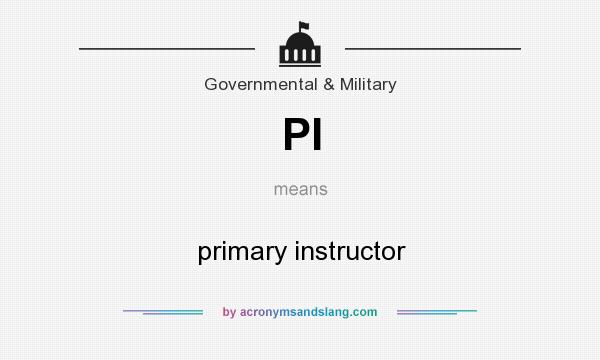 What does PI mean? It stands for primary instructor