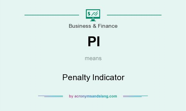 What does PI mean? It stands for Penalty Indicator