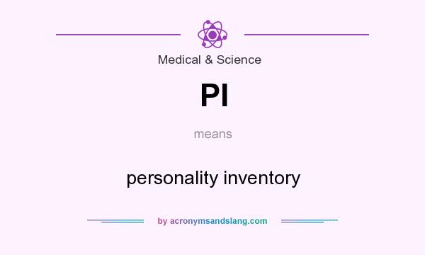 What does PI mean? It stands for personality inventory