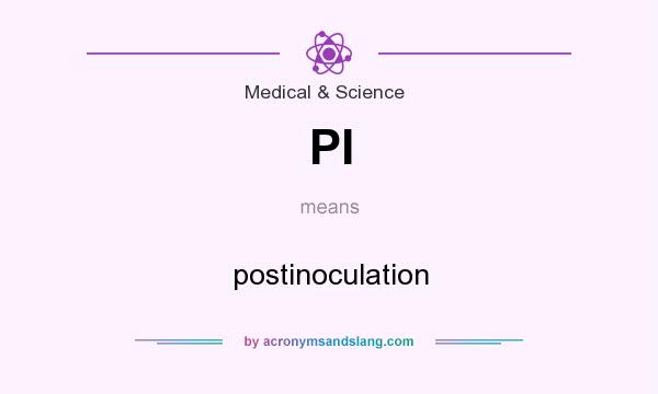 What does PI mean? It stands for postinoculation