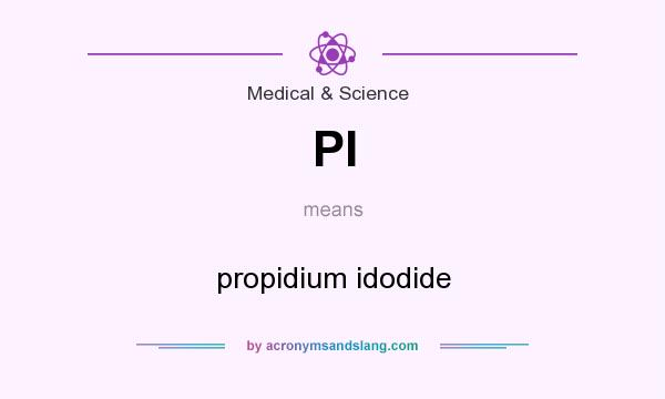 What does PI mean? It stands for propidium idodide