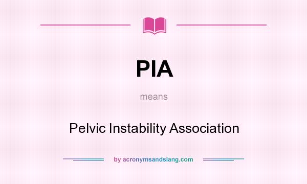 What does PIA mean? It stands for Pelvic Instability Association