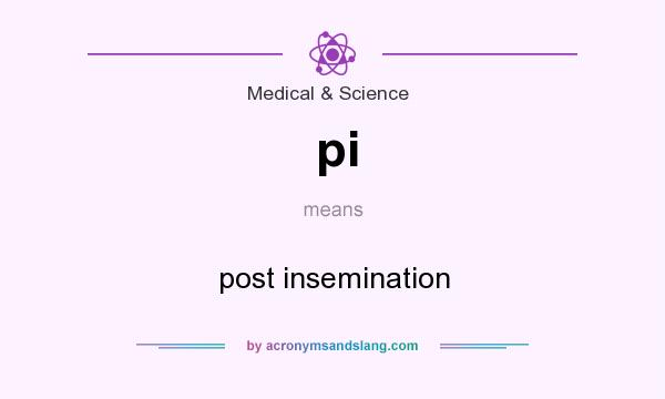 What does pi mean? It stands for post insemination