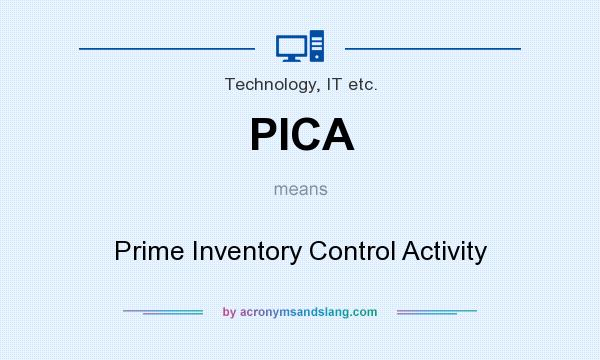 What does PICA mean? It stands for Prime Inventory Control Activity