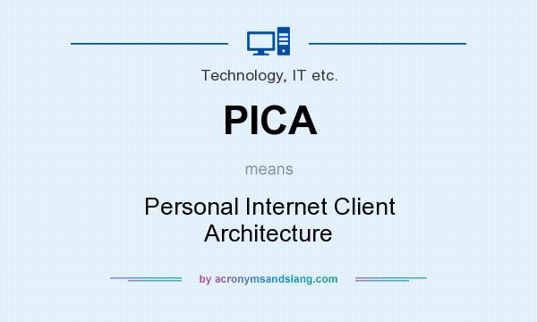 What does PICA mean? It stands for Personal Internet Client Architecture
