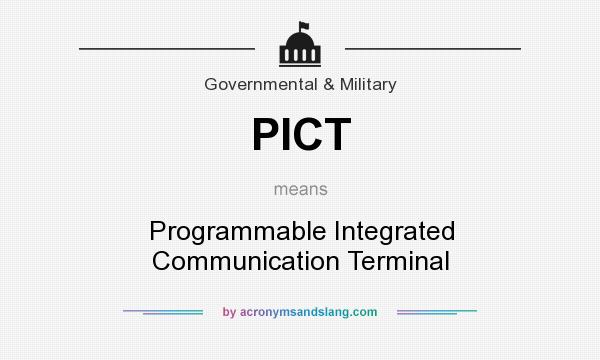 What does PICT mean? It stands for Programmable Integrated Communication Terminal