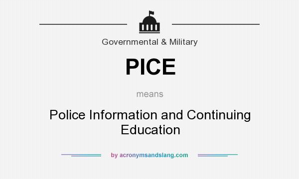 What does PICE mean? It stands for Police Information and Continuing Education