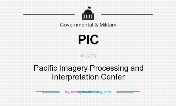 What does PIC mean? It stands for Pacific Imagery Processing and Interpretation Center