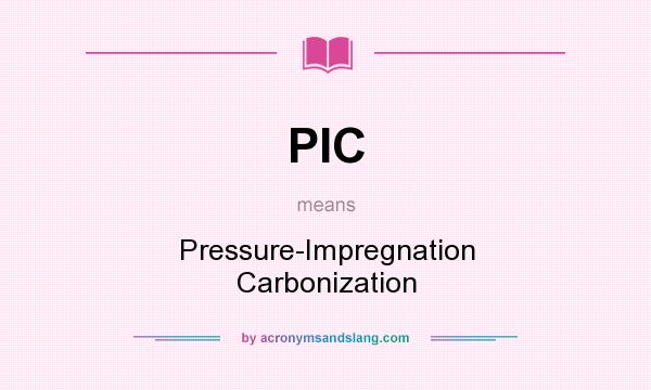 What does PIC mean? It stands for Pressure-Impregnation Carbonization