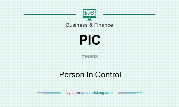 What does PIC mean? It stands for Person In Control