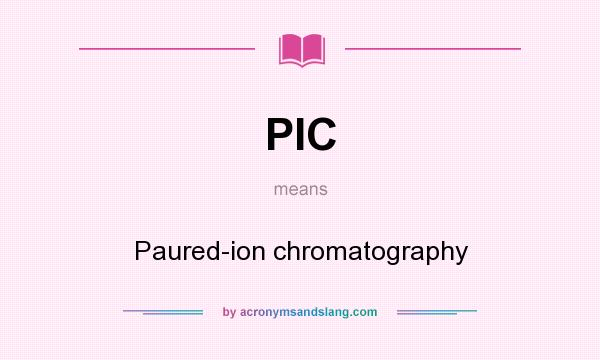What does PIC mean? It stands for Paured-ion chromatography