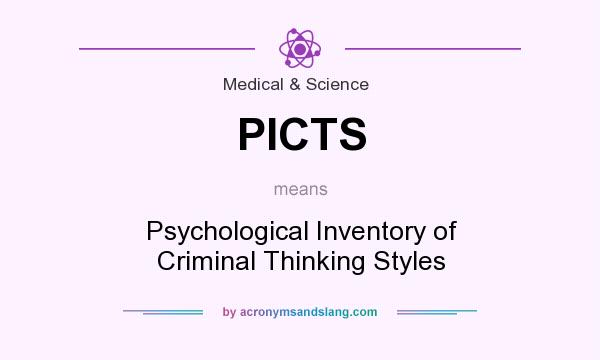 What does PICTS mean? It stands for Psychological Inventory of Criminal Thinking Styles