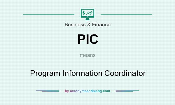 What does PIC mean? It stands for Program Information Coordinator