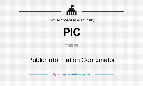 What does PIC mean? It stands for Public Information Coordinator