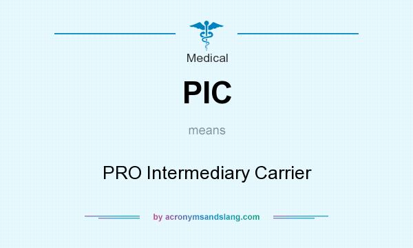 What does PIC mean? It stands for PRO Intermediary Carrier