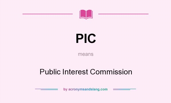 What does PIC mean? It stands for Public Interest Commission