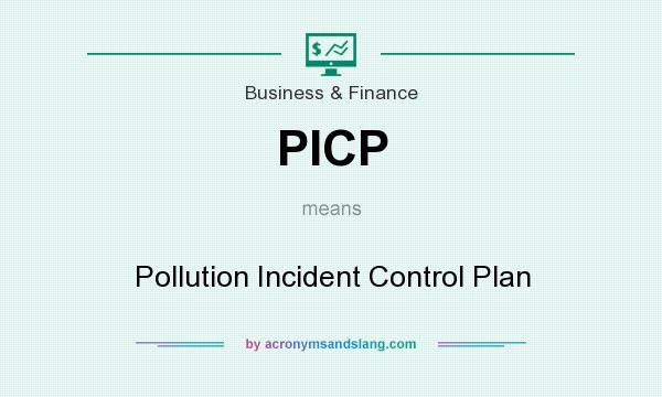 What does PICP mean? It stands for Pollution Incident Control Plan