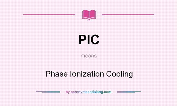What does PIC mean? It stands for Phase Ionization Cooling