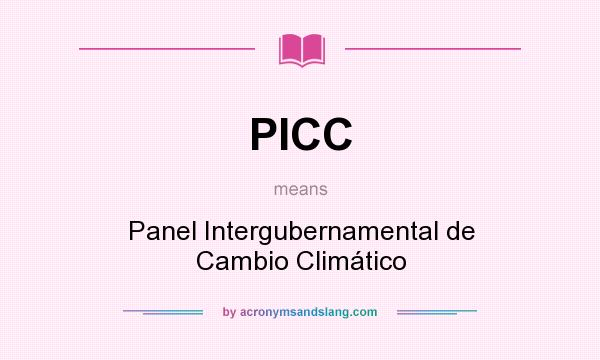 What does PICC mean? It stands for Panel Intergubernamental de Cambio Climático